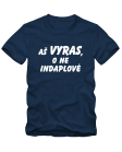 Aš vyras, o ne indaplovė